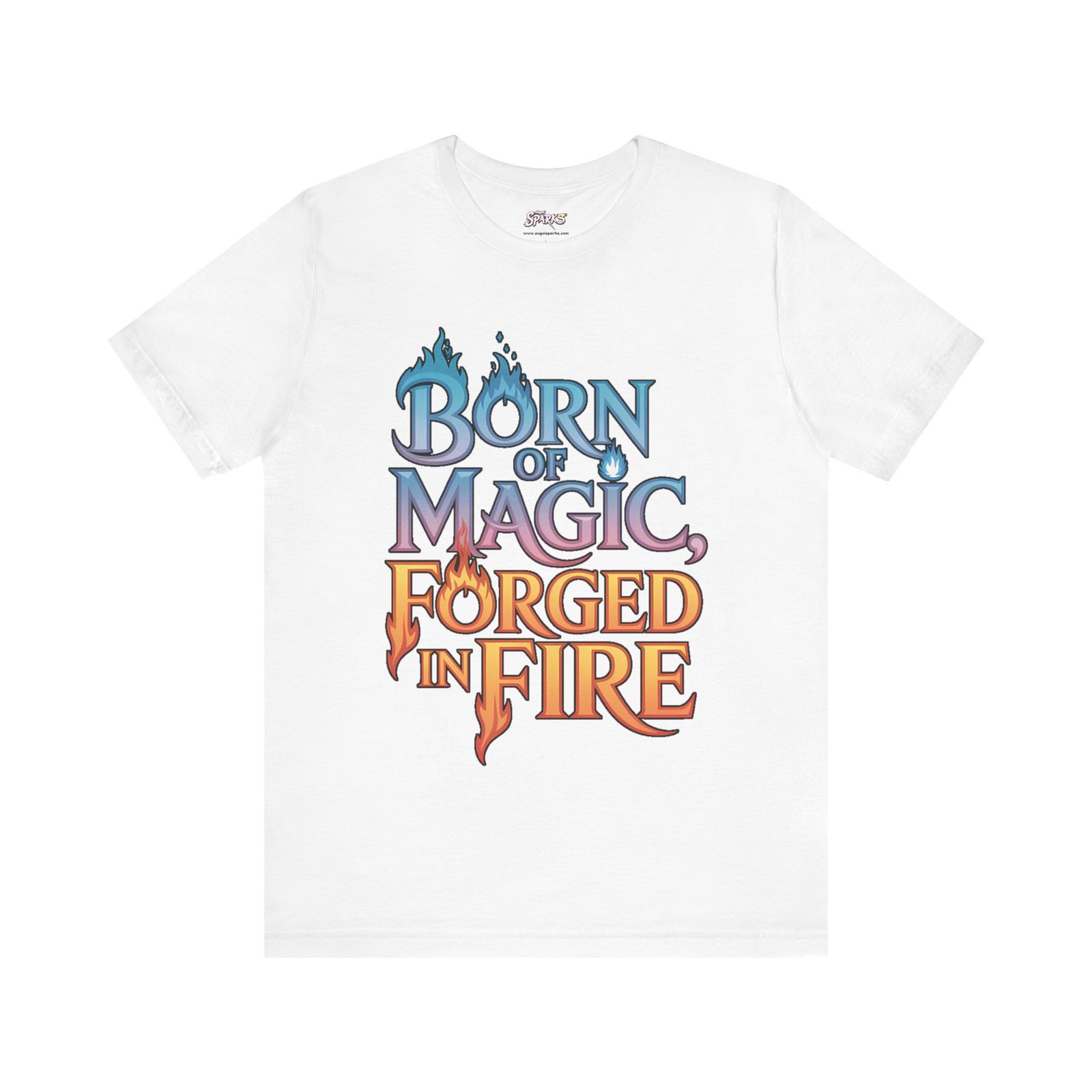 Born of Magic, Forged in Fire - T-Shirt